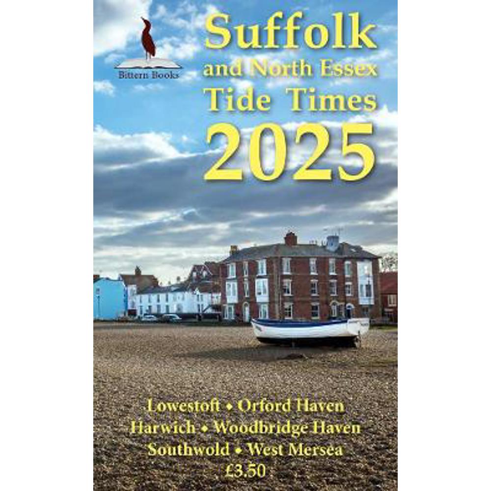 Suffolk and North Essex Tide Times 2025: 2025 (Paperback)